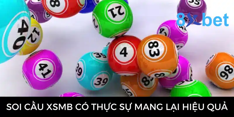 Soi cầu XSMB - Hướng dẫn soi cầu từ chuyên gia 8Xbet 1 Soi cầu XSMB có thực sự mang lại hiệu quả