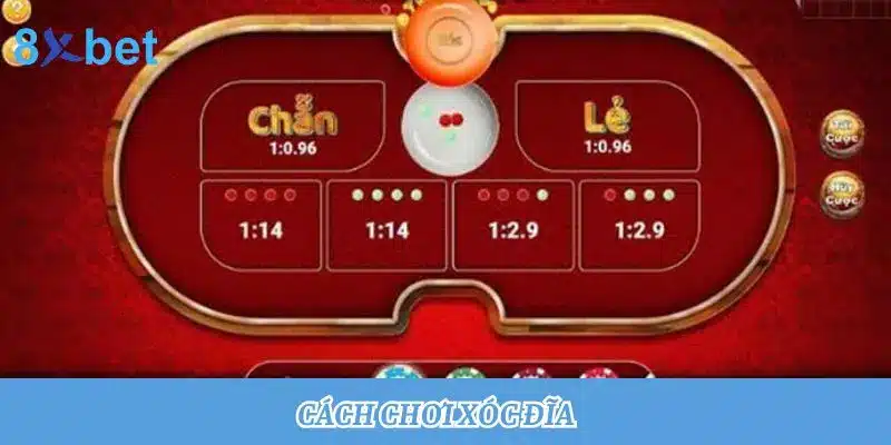 Cách Chơi Xóc Đĩa Chuẩn Nhất Dành Cho Người Mới 4 Cách Chơi Xóc Đĩa